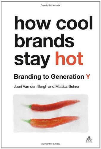 How Cool Brands Stay Hot Branding To Generation Y Joeri Van Den Bergh