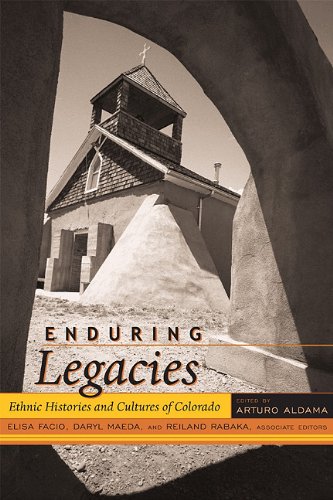 Enduring Legacies Ethnic Histories And Cultures Of Colorado Timberline Books Arturo Aldama