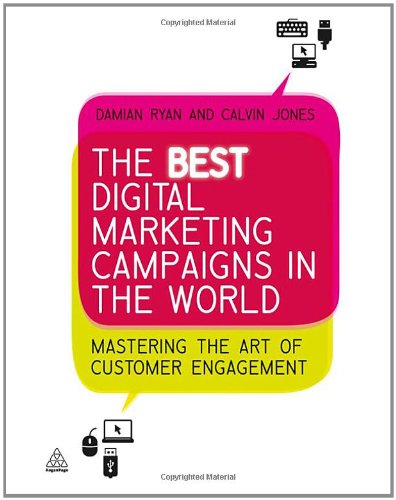 The Best Digital Marketing Campaigns In The World Mastering The Art Of Customer Engagement Damian Ryan