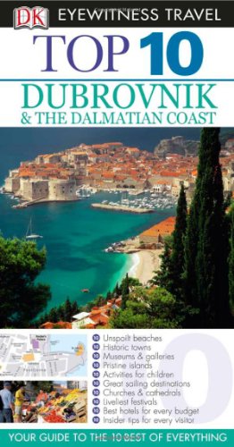 Top 10 Dubrovnik And The Dalmatian Coast Eyewitness Top 10 Travel Guides Papmap James Stewart