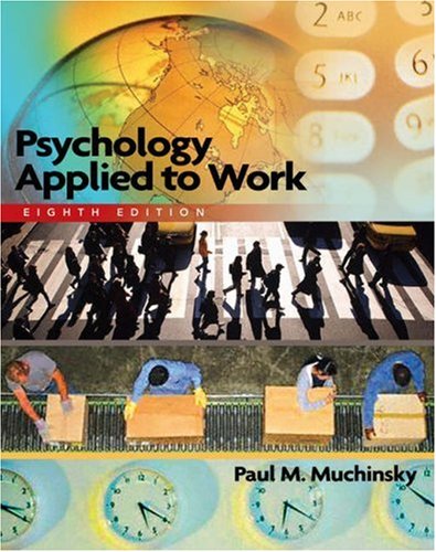 Psychology Applied To Work 8th Edition Paul M Muchinsky