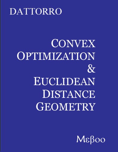 Convex Optimization Euclidean Distance Geometry Online Edition 868p 25 April 2011 Jon Dattorro