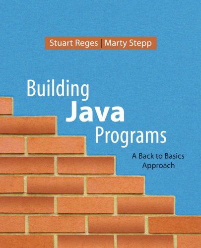 Building Java Programs A Back To Basics Approach 1st Edition Stuart Reges