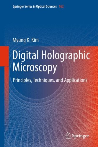 Digital Holographic Microscopy Principles Techniques And Applications 1st Edition Myung K Kim Auth