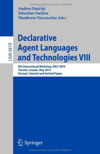 Declarative Agent Languages And Technologies Viii 8th International Workshop Dalt 2010 Toronto Canada May 10 2010 Revised Selected And Invited Papers 1st Edition John Thangarajah