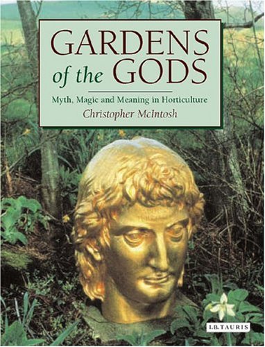 Gardens Of The Gods Myth Magic And Meaning Illustrated Christopher Mcintosh