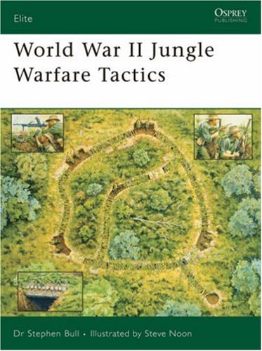 World War Ii Jungle Warfare Tactics Stephen Bull