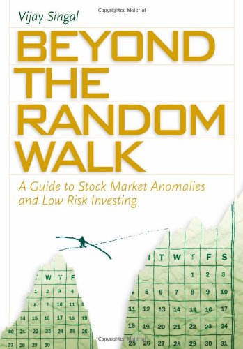 Beyond The Random Walk A Guide To Stock Market Anomalies And Lowrisk Investing Vijay Singal