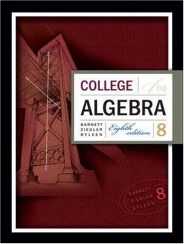 College Algebra 8th Edition 8th Raymond A Barnett Michael R Ziegler