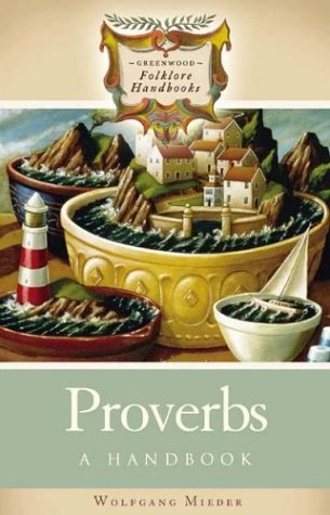 Proverbs A Handbook Greenwood Folklore Handbooks Wolfgang Mieder