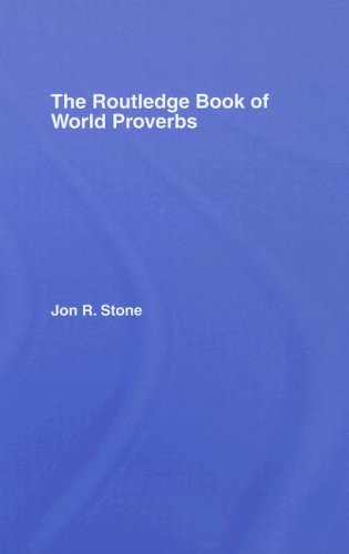Routledge Book Of World Proverbs 1st Edition Jon R Stone