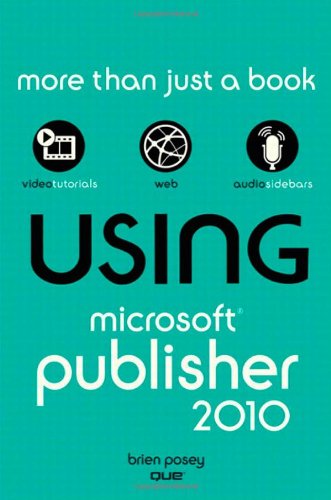 Using Microsoft Publisher 2010 1st Edition Brien Posey