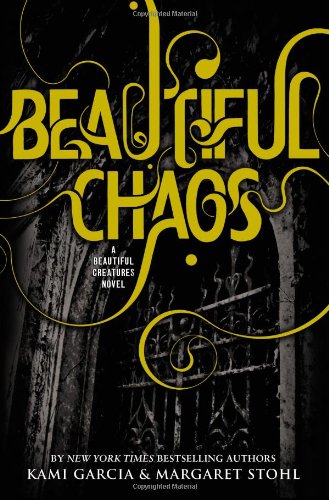 Beautiful Chaos 1st Edition Kami Garcia Margaret Stohl