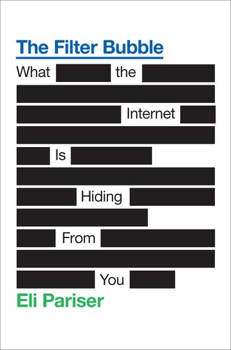 The Filter Bubble What The Internet Is Hiding From You 1st Ptg Eli Pariser