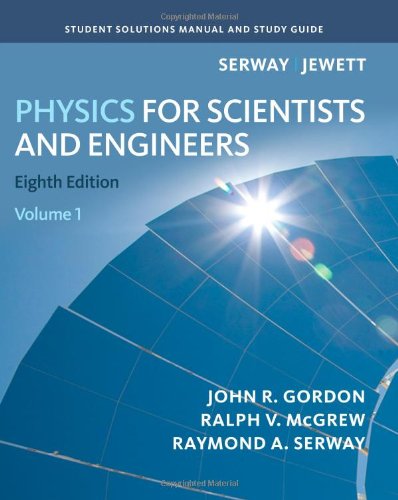 Student Solutions Manual Volume 1 For Serway Jewetts Physics For Scientists And Engineers 8th Edition 8th Edition Raymond A Serway