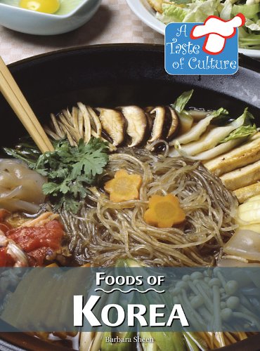 Foods Of Korea A Taste Of Culture 1st Edition Barbara Sheen