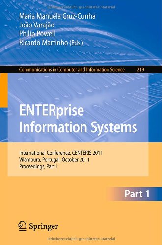 Enterprise Information Systems International Conference Centeris 2011 Vilamoura Algarve Portugal October 57 2011 Proceedings Part I 1st Edition Andrew Targowski Auth