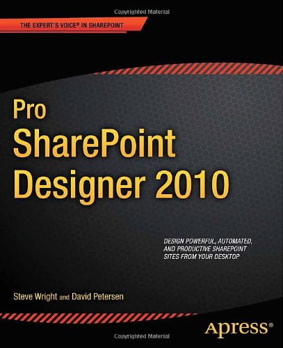 Pro Sharepoint Designer 2010 1st Edition Steve Wright David Petersen