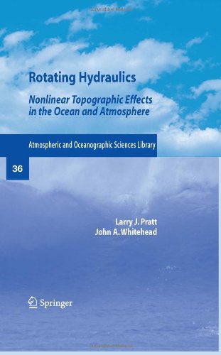 Rotating Hydraulics Nonlinear Topographic Effects In The Ocean And Atmosphere Atmospheric And Oceanographic Sciences Library 1st Edition Lawrence Lj Pratt