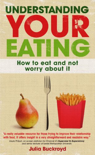 Understanding Your Eating Overcoming Disordered Eating From Anorexia To Obesity 1st Edition Julia Buckroyd