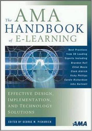 The Ama Handbook Of Elearning Effective Design Implementation And Technology Solutions 1st George M Piskurich
