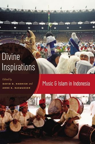 Divine Inspirations Music And Islam In Indonesia David Harnish