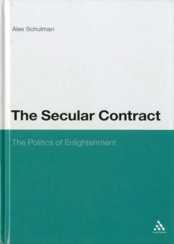 The Secular Contract The Politics Of Enlightenment Alex Schulman