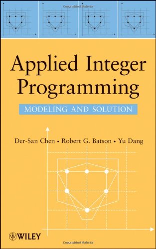 Applied Integer Programming Modeling And Solution 1st Edition Dersan Chen
