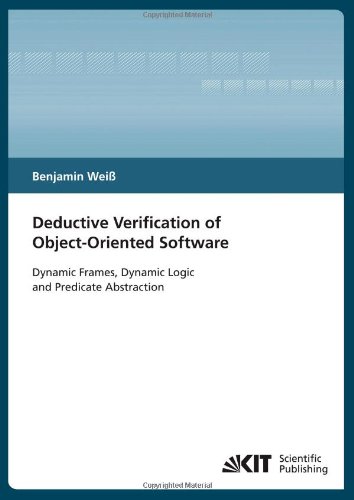 Deductive Verification Of Objectoriented Software Dynamic Frames Dynamic Logic And Predicate Abstraction Benjamin Wei