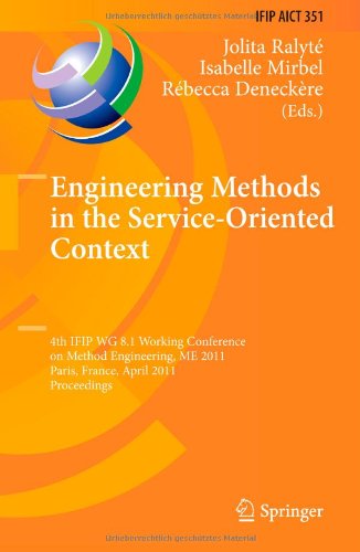 Engineering Methods In The Serviceoriented Context 4th Ifip Wg 81 Working Conference On Method Engineering Me 2011 Paris France April 2022 2011 Proceedings 1st Edition Naveen Prakash Auth