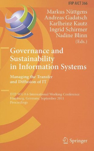 Governance And Sustainability In Information Systems Managing The Transfer And Diffusion Of It Ifip Wg 86 International Working Conference Hamburg Germany September 2224 2011 Proceedings 1st Edition Arisa Shollo Auth