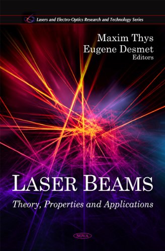 Laser Beams Theory Properties And Applications Maxim Thys Eugene Desmet