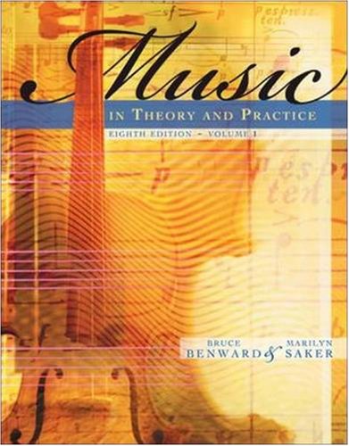 Music In Theory And Practice Vol 1 Eighth Edition 8th Bruce Benward