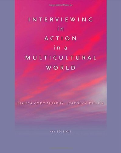 Interviewing In Action In A Multicultural World 4th Ed 4th Edition Bianca Cody Murphy