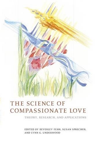 The Science Of Compassionate Love Theory Research And Applications 1st Edition Beverley Fehr