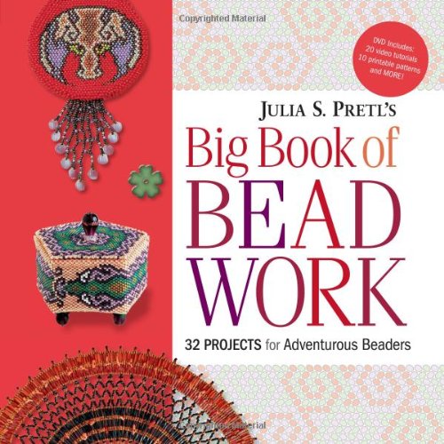 Julia Pretls Big Book Of Beadwork 32 Projects For Adventurous Beaders Papdvd Julia S Pretl