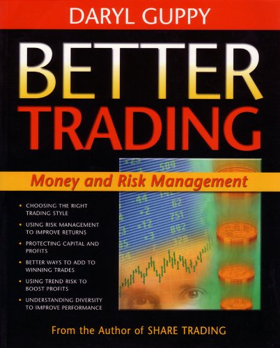 Better Trading Money And Risk Management 1st Edition Daryl Guppy