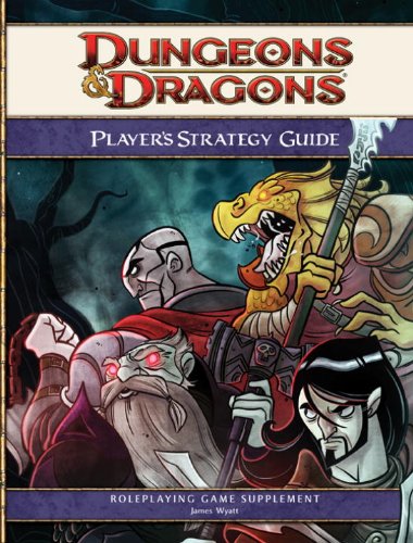 Dungeons Dragons Players Strategy Guide A 4th Edition Dd Supplement 4th Revised Edition James Wyatt