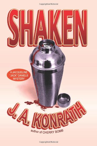Shaken Jacqueline Jack Daniels Mysteries J A Konrath