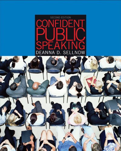 Confident Public Speaking Second Edition 2nd Edition Deanna D Sellnow
