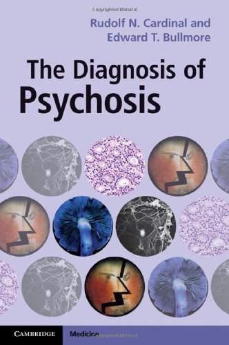 The Diagnosis Of Psychosis 1st Edition Rudolf N Cardinal Edward T Bullmore