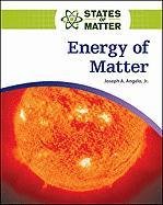 Energy Of Matter 1st Edition Joseph A Angelo Jr