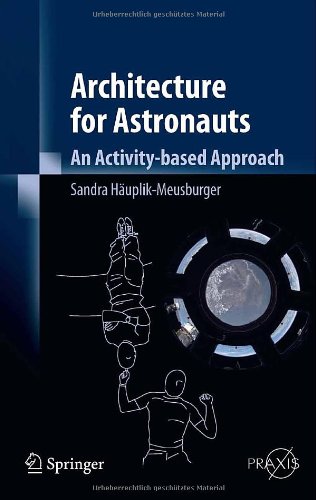 Architecture For Astronauts An Activitybased Approach 1st Edition Sandra Huplikmeusburger