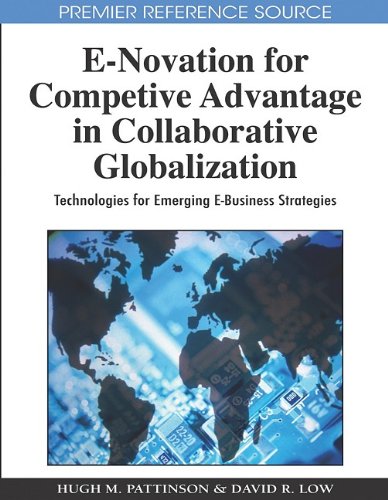 Enovation For Competitive Advantage In Collaborative Globalization Technologies For Emerging Ebusiness Strategies 1st Edition David R Low