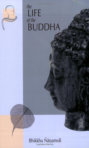 The Life Of The Buddha According To The Pali Canon 3rd Edition 3rd Edition Bhikkhu Nanamoli