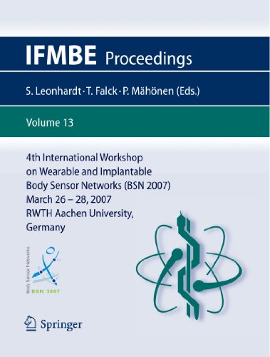 4th International Workshop On Wearable And Implantable Body Sensor Networks Bsn 2007 March 2628 2007 Rwth Aachen University Germany Ifmbe Proceedings 1st Edition Steffen Leonhardt