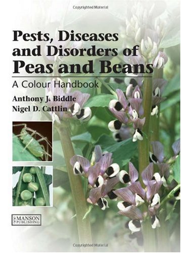 Pests And Diseases Of Peas And Beans A Colour Handbook Anthony Biddle