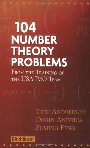 104 Number Theory Problems From The Training Of The Usa Imo Team 1st Edition Titu Andreescu