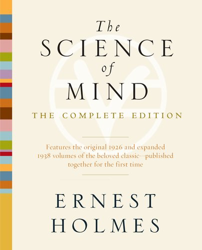 The Science Of Mind The Complete Edition Ernest Holmes