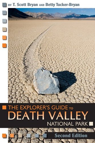 The Explorers Guide To Death Valley National Park 2nd Edition T Scott Bryan